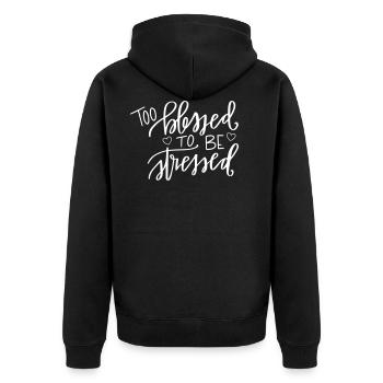 Too blessed, to be stressed - Unisex Premium Organic Zip Hoodie - black - Back - Nico (187cm)