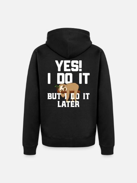 Faultier Spruch - Unisex Premium Bio Zip Hoodie - Schwarz