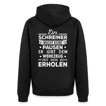 Ein Schreiner Macht Keine Pause - Unisex Premium Bio Zip Hoodie - Schwarz - Hinten - Nico (187cm)