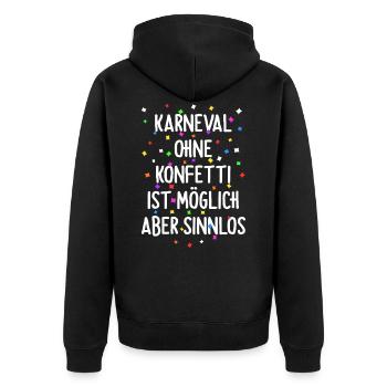 Karneval ohne Konfetti ist möglich aber Sinnlos - Unisex Premium Bio Zip Hoodie - Schwarz - Hinten - Nico (187cm)