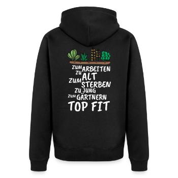 Lustige Gärtner Rentner Sprüche Gärtnern Top Fit - Unisex Premium Bio Zip Hoodie - Schwarz - Hinten - Nico (187cm)