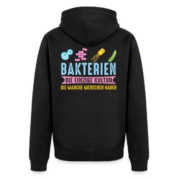 Bakterien Die Einzige Kultur Die Manche Menschen H - Unisex Premium Bio Zip Hoodie - Schwarz - Hinten - Nico (187cm)