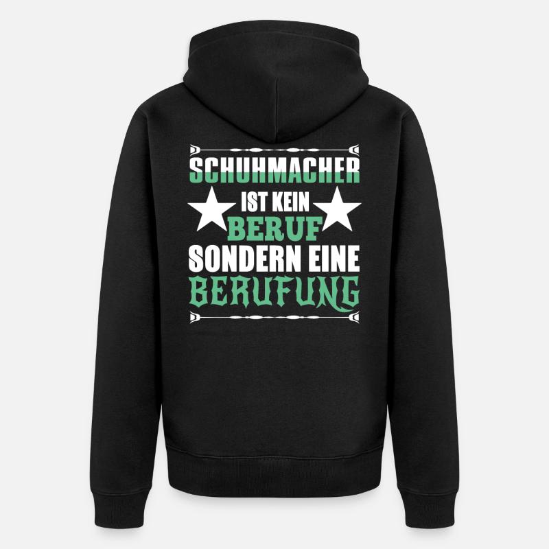 Schuhmacher Berufung - Unisex Premium Bio Zip Hoodie - Schwarz