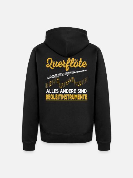 Querflöte Alles Andere Sind Begleitinstrumente - Unisex Premium Bio Zip Hoodie - Schwarz