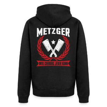 Metzger Weil Chirurg Jeder Kann - Unisex Premium Bio Zip Hoodie - Schwarz - Hinten - Nico (187cm)