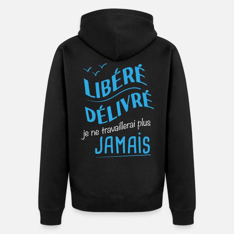 Libéré Délivré Retraité - Veste à capuche bio Premium Unisexe - noir
