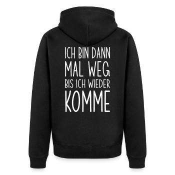 Ich bin dann mal weg bis ich wieder komme - Unisex Premium Bio Zip Hoodie - Schwarz - Hinten - Nico (187cm)