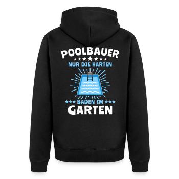 Pool Sprüche Poolbauer Poolbecken Gartenpool - Unisex Premium Bio Zip Hoodie - Schwarz - Hinten - Nico (187cm)