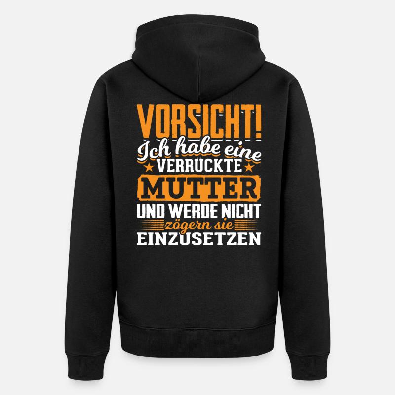 Vorsicht verrückte Mutter - Unisex Premium Bio Zip Hoodie - Schwarz