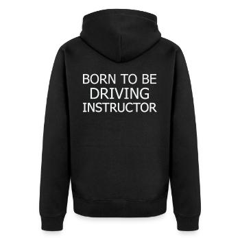 Driving Instructor Born To Be Drive Tutor - Unisex Premium Organic Zip Hoodie - black - Back - Nico (187cm)