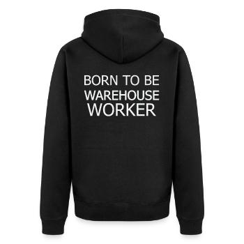 Warehouse Worker Born To Be - Unisex Premium Bio Zip Hoodie - Schwarz - Hinten - Nico (187cm)
