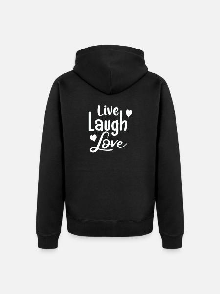 Live Laugh Love#Geschenkidee - Unisex Premium Bio Zip Hoodie - Schwarz