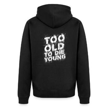 Too Old to Die Young - Unisex Premium Bio Zip Hoodie - Schwarz - Hinten - Nico (187cm)