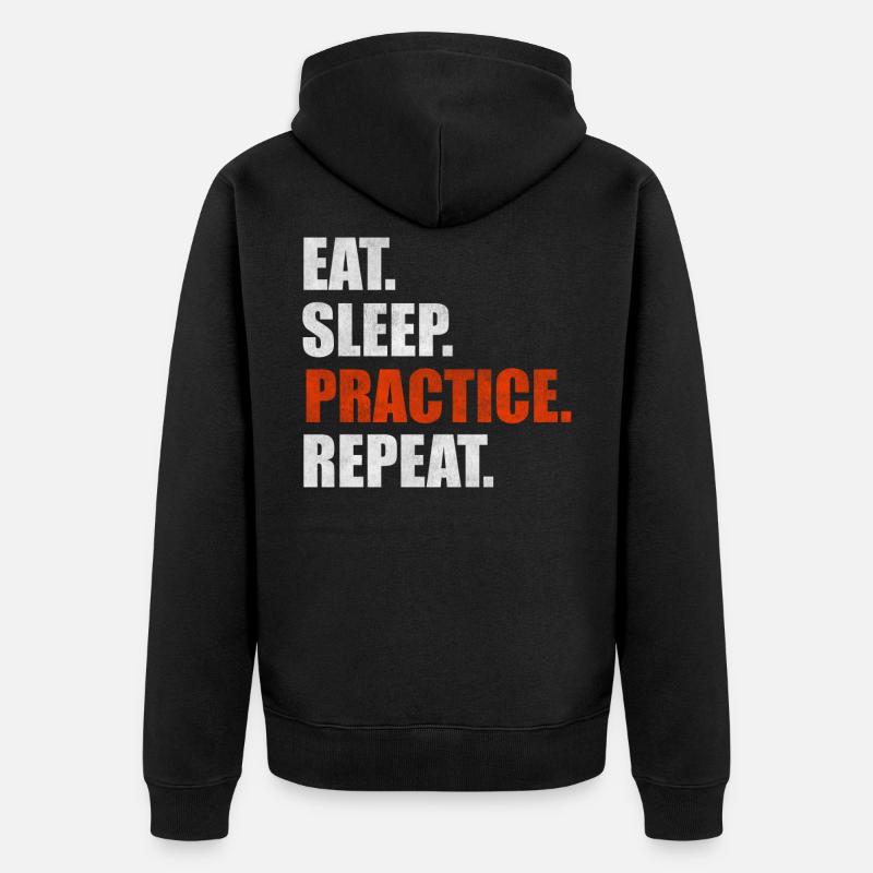 Eat Sleep Practice Repeat - Veste à capuche bio Premium Unisexe - noir