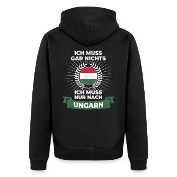 Ungarn Reise Spruch - Ich muss gar nichts - Unisex Premium Bio Zip Hoodie - Schwarz - Hinten - Nico (187cm)