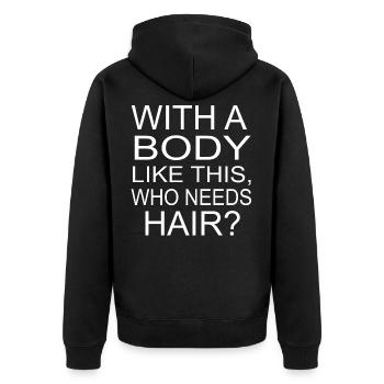With A Body Like This, Who Needs Hair? baldie - Unisex Premium Organic Zip Hoodie - black - Back - Nico (187cm)
