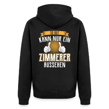 So gut kann ein Zimmerer aussehen Zimmermann - Unisex Premium Bio Zip Hoodie - Schwarz - Hinten - Nico (187cm)