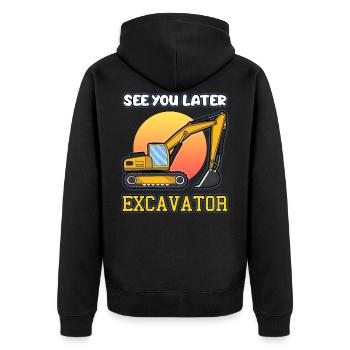 Rendez-vous plus tard le conducteur de l'excavatrice d'excavatrice disant - Veste à capuche bio Premium Unisexe - noir - Dos - Nico (187cm)