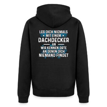 Leg dich niemals mit einem Dachdecker an - Unisex Premium Bio Zip Hoodie - Schwarz - Hinten - Nico (187cm)
