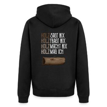 Holz fragt nix Holz sagt nix Holz macht nix - Unisex Premium Bio Zip Hoodie - Schwarz - Hinten - Nico (187cm)
