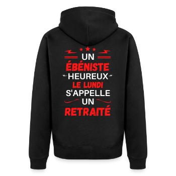 Un ébéniste heureux le lundi s'appelle un retraité - Veste à capuche bio Premium Unisexe - noir - Dos - Nico (187cm)