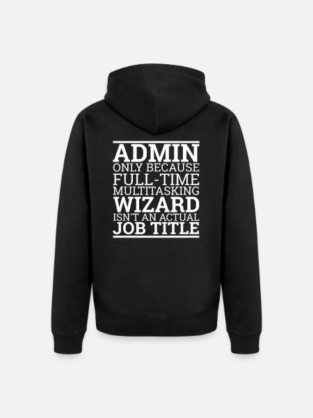 "Admin Wizard | Admin" - Unisex Premium Organic Zip Hoodie - black