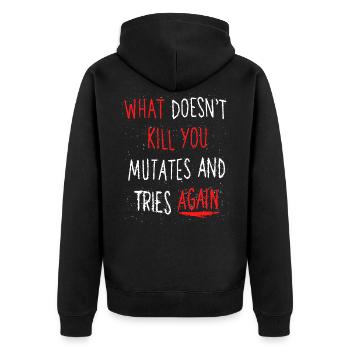 What doesn't kill you mutates and tries again - Unisex Premium Organic Zip Hoodie - black - Back - Nico (187cm)