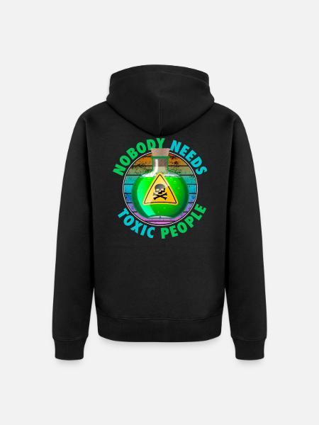 Nobody Needs Toxic People - Unisex Premium Organic Zip Hoodie - black