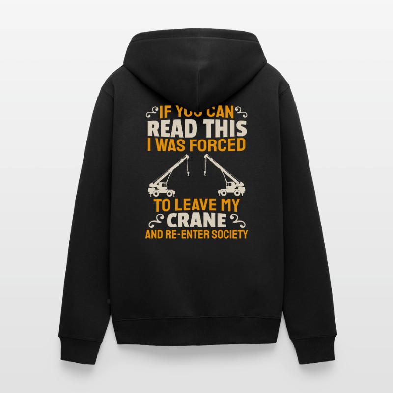 Crane Construction Crane Crane Operator Crane Operator Unisex Premium Organic Zip Hoodie