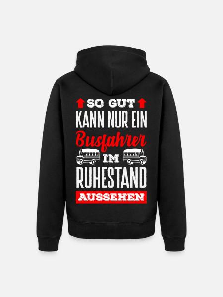 Busfahrer Im Ruhestand Aussehen - Unisex Premium Bio Zip Hoodie - Schwarz