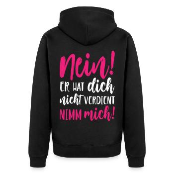 Nein Er hat dich nicht verdient Nimm mich - Unisex Premium Bio Zip Hoodie - Schwarz - Hinten - Nico (187cm)