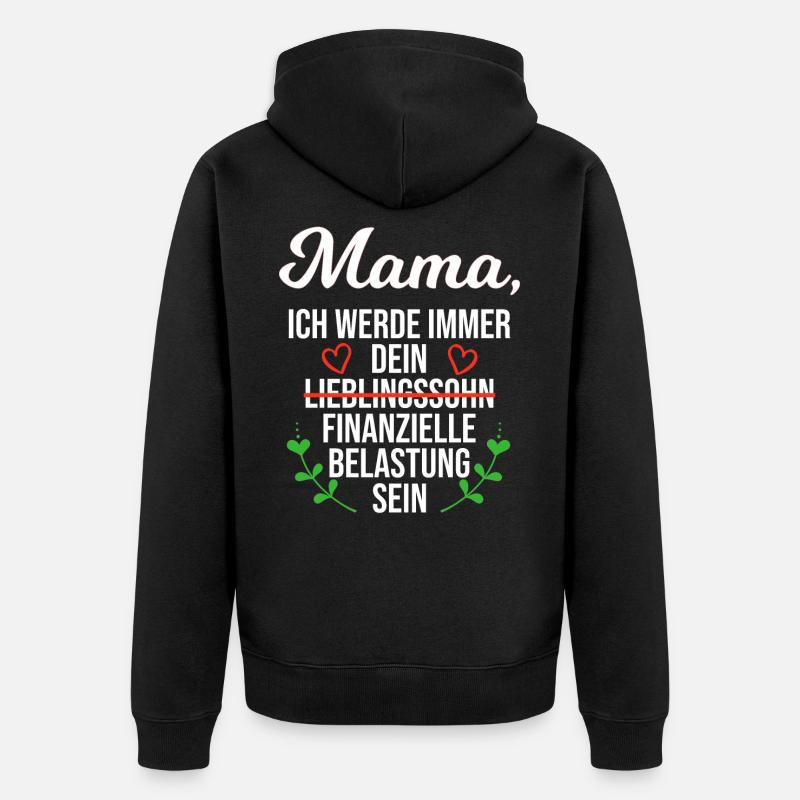 Muttertag Geschenk Sohn Finanzielle Belastung Mama - Unisex Premium Bio Zip Hoodie - Schwarz