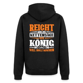 Reicht mir die Kettensäge, der König will Holz mac - Unisex Premium Bio Zip Hoodie - Schwarz - Hinten - Nico (187cm)