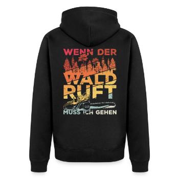 Wenn der Wald Ruft muss ich Gehen Schreiner Holzfä - Unisex Premium Bio Zip Hoodie - Schwarz - Hinten - Nico (187cm)