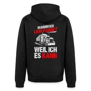 Warum Ich LKW Fahre Spruch Lastwagen Fernfahrer LK - Unisex Premium Bio Zip Hoodie - Schwarz - Hinten - Nico (187cm)