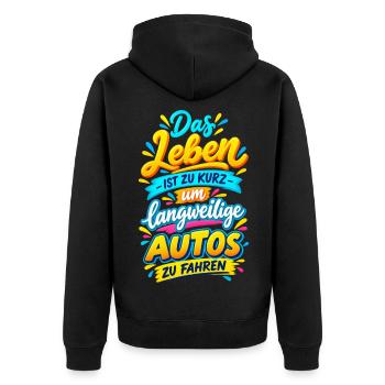 Das Leben ist zu kurz für langweilige Autos - Unisex Premium Bio Zip Hoodie - Schwarz - Hinten - Nico (187cm)