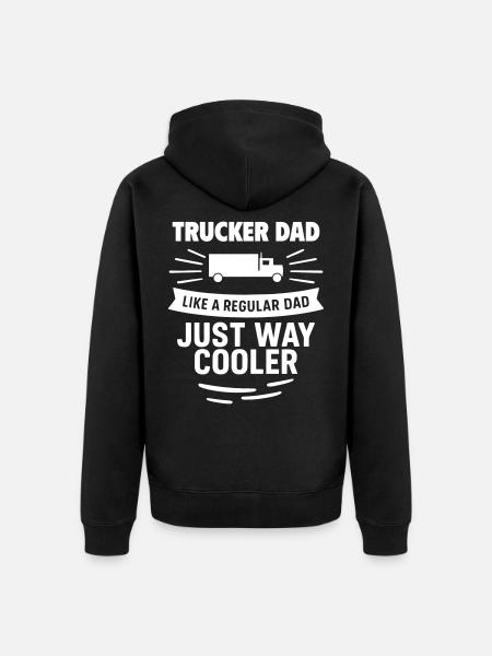 Trucker Dad – Just Way Cooler - Unisex Premium Organic Zip Hoodie - black