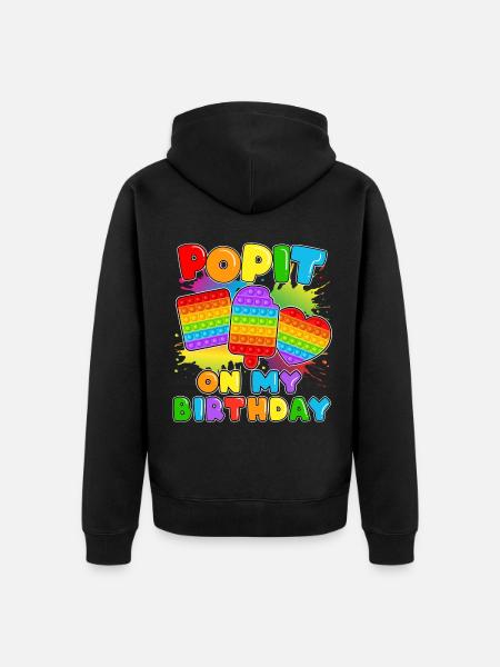 Pop it On My Birthday Fidget Sensory Pop - Unisex Premium Organic Zip Hoodie - black