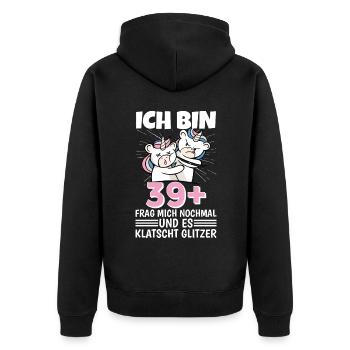 Ich bin 39+ Frag mich nochmal und klatscht Glitzer - Unisex Premium Bio Zip Hoodie - Schwarz - Hinten - Nico (187cm)