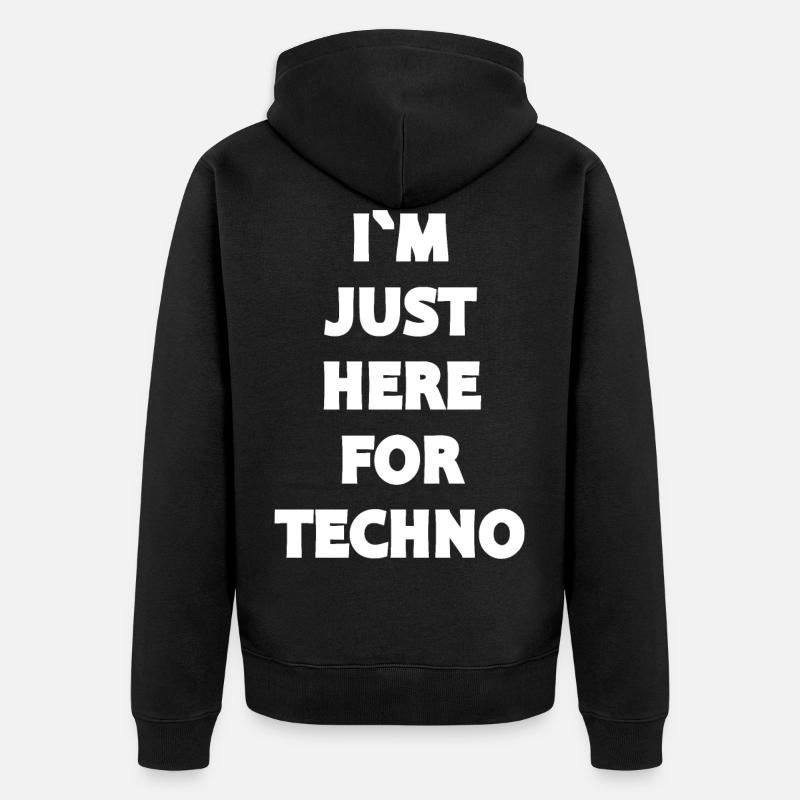 Techno - Musique techno - JE SUIS ICI POUR TECHNO - Veste à capuche bio Premium Unisexe - noir
