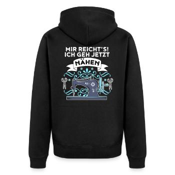 Mir reicht es Ich geh jetzt Nähen! Lustiger Spruch - Unisex Premium Bio Zip Hoodie - Schwarz - Hinten - Nico (187cm)