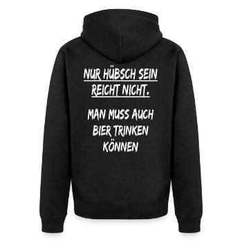 Bier spruch Nur hübsch sein reicht nicht ! Sprüche - Unisex Premium Bio Zip Hoodie - Schwarz - Hinten - Nico (187cm)