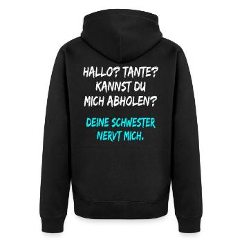 Hallo Tante ! deine Schwester nervt mich ! spruch - Unisex Premium Bio Zip Hoodie - Schwarz - Hinten - Nico (187cm)