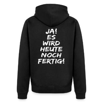 Ja Es wird heute noch fertig ! lustige sprüche ! - Unisex Premium Bio Zip Hoodie - Schwarz - Hinten - Nico (187cm)