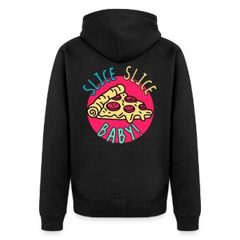 Pizza Slice Slice Baby! Food Food Humor - Unisex Premium Organic Zip Hoodie - black - Back - Nico (187cm)