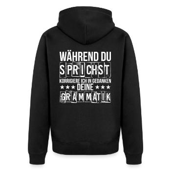 Während du sprichst korrigiere ich deine Grammatik - Unisex Premium Bio Zip Hoodie - Schwarz - Hinten - Nico (187cm)