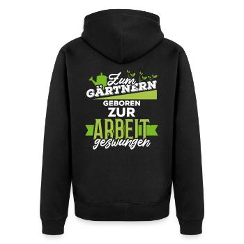 Zum Gärtnern Geboren Zum Arbeiten Gezwungen Garten - Unisex Premium Bio Zip Hoodie - Schwarz - Hinten - Nico (187cm)