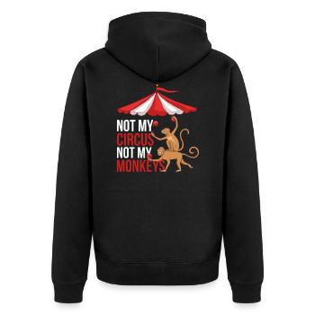 Not My Circus Not My Monkeys - Unisex Premium Organic Zip Hoodie - black - Back - Nico (187cm)