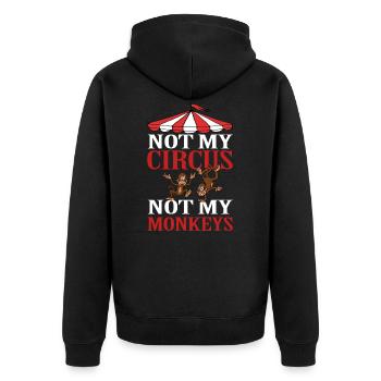 Not My Circus Not My Monkeys - Unisex Premium Bio Zip Hoodie - Schwarz - Hinten - Nico (187cm)