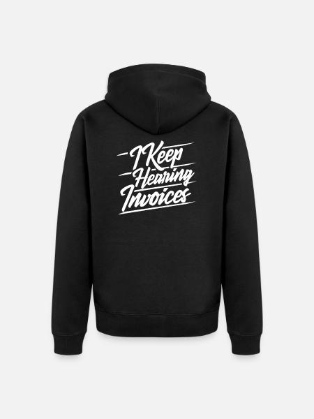 I hear accountant bills - Unisex Premium Organic Zip Hoodie - black